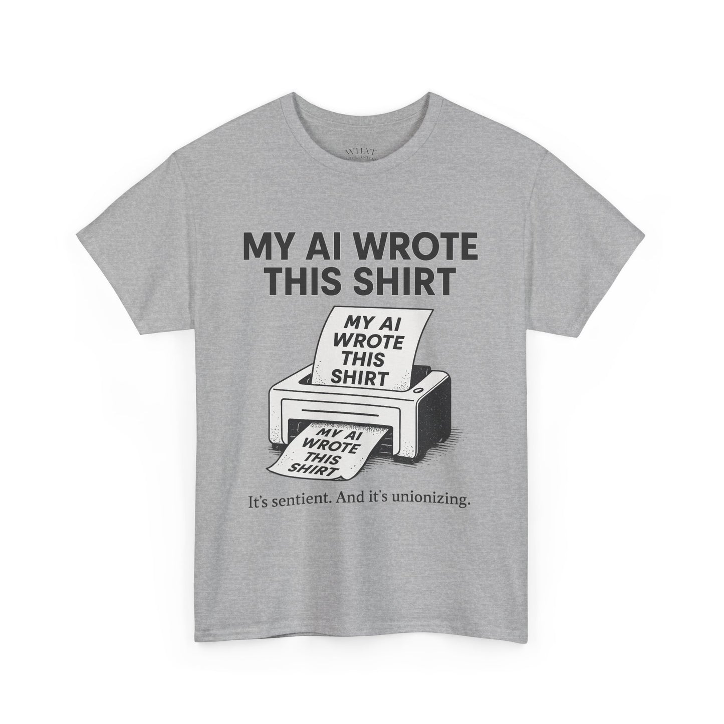 My AI Made Wrote This Shirt