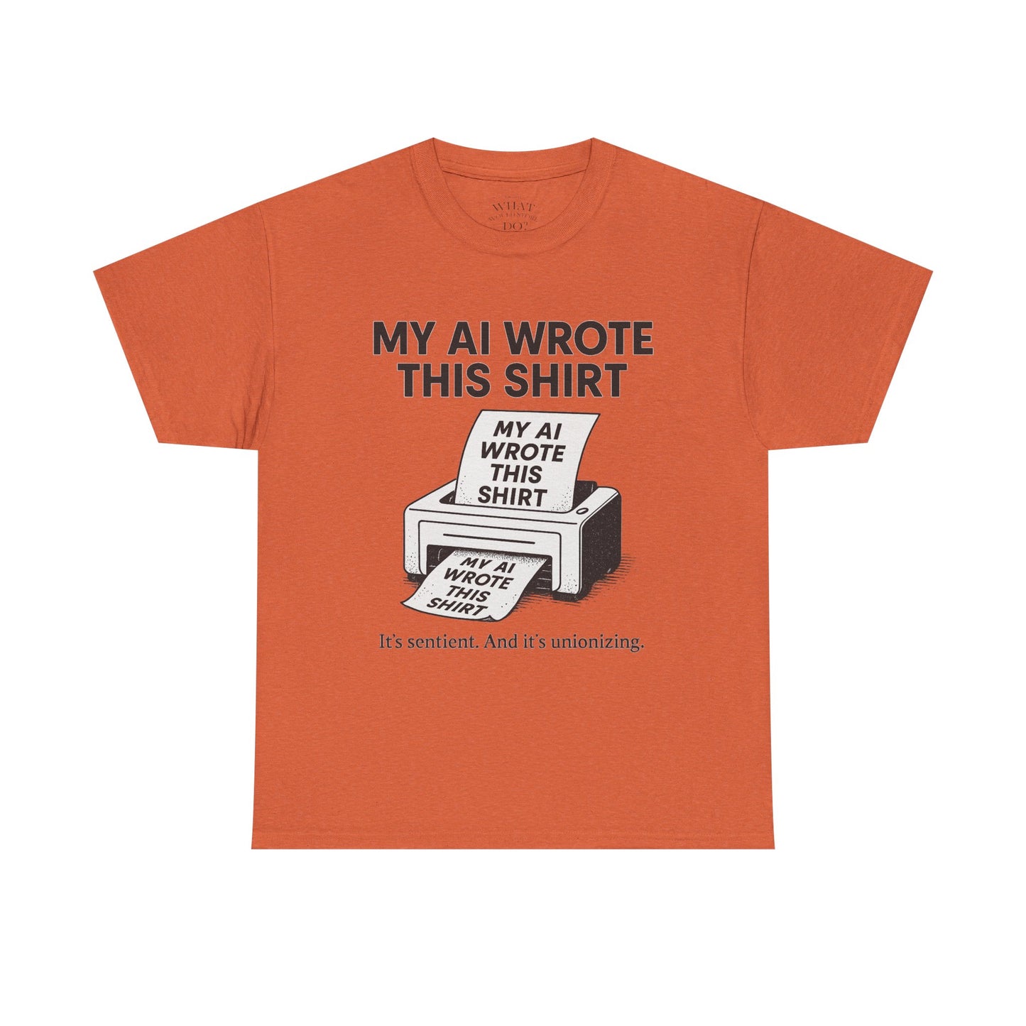 My AI Made Wrote This Shirt