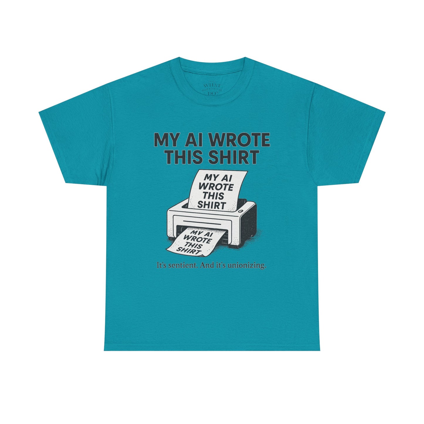 My AI Made Wrote This Shirt