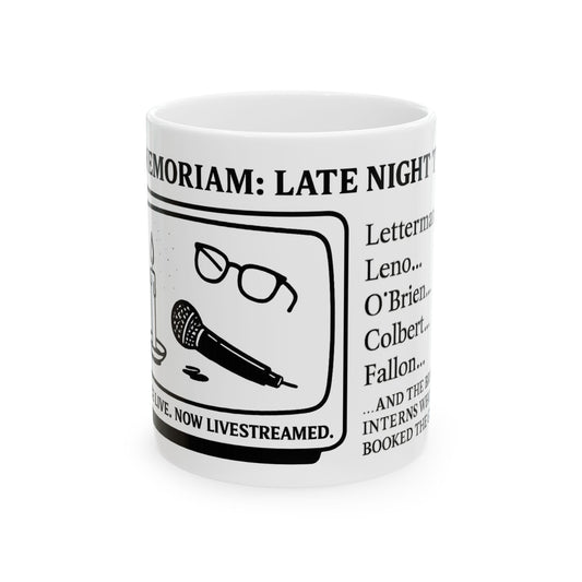 In Memoriam Late Night Talk Shows Mug (11 oz)