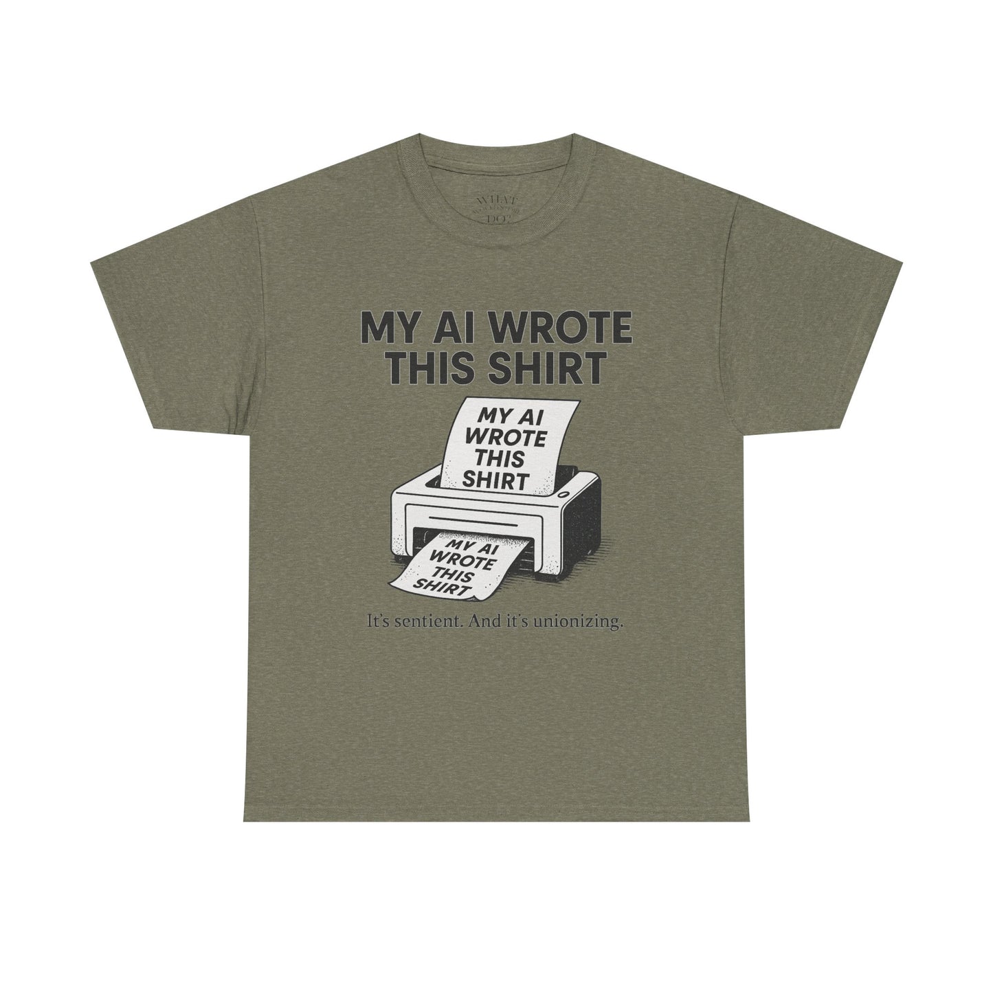 My AI Made Wrote This Shirt