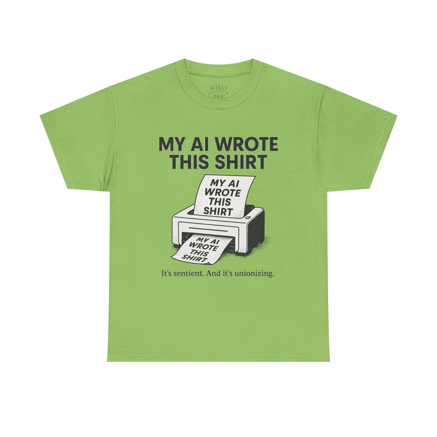My AI Made Wrote This Shirt