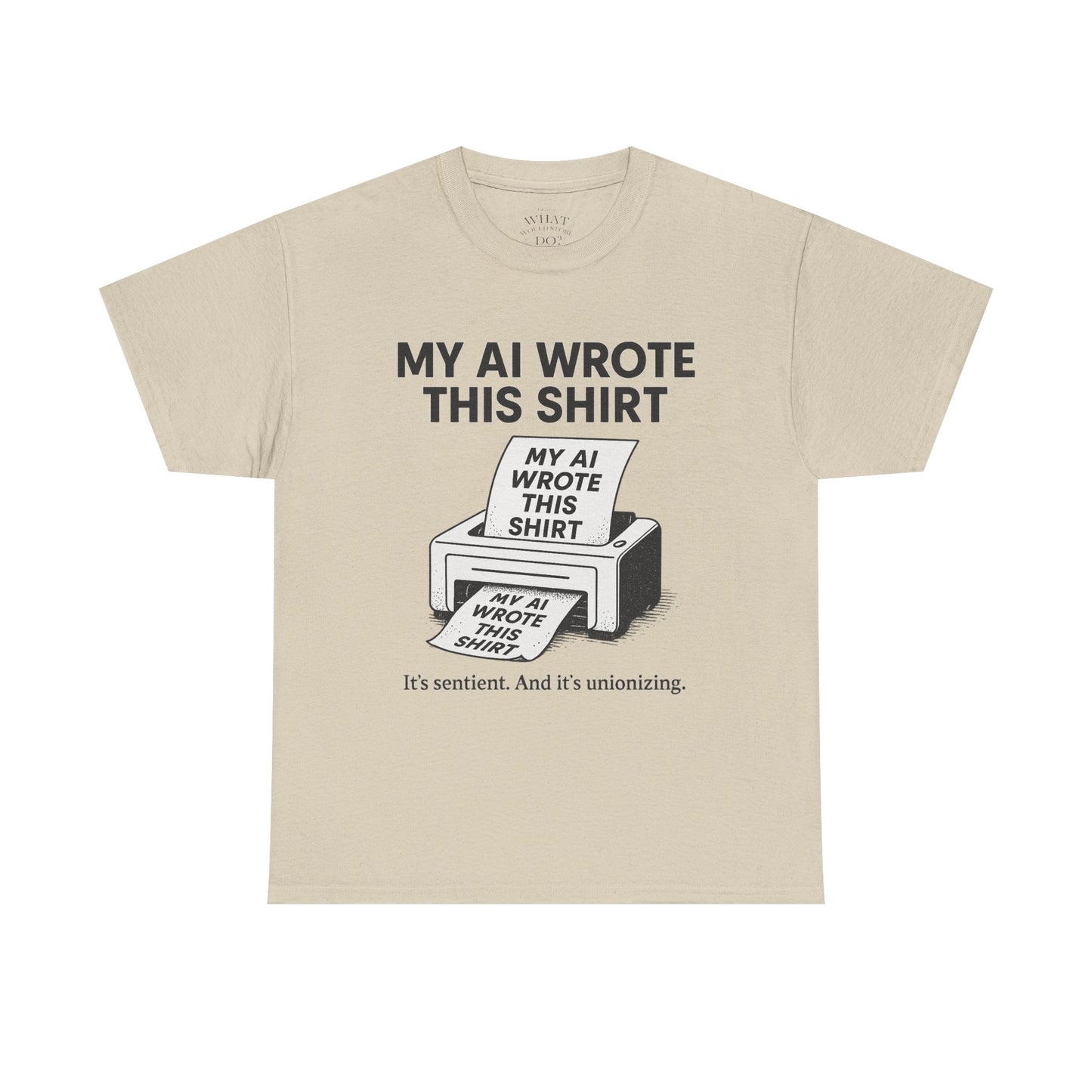 My AI Made Wrote This Shirt