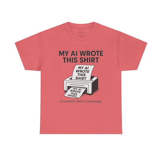 My AI Made Wrote This Shirt