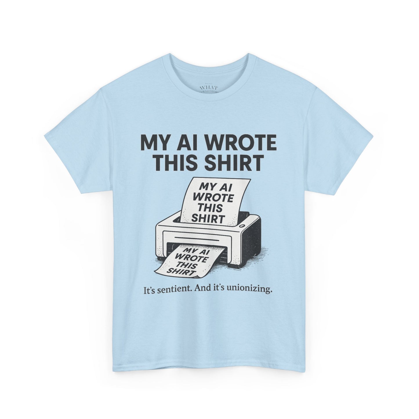 My AI Made Wrote This Shirt
