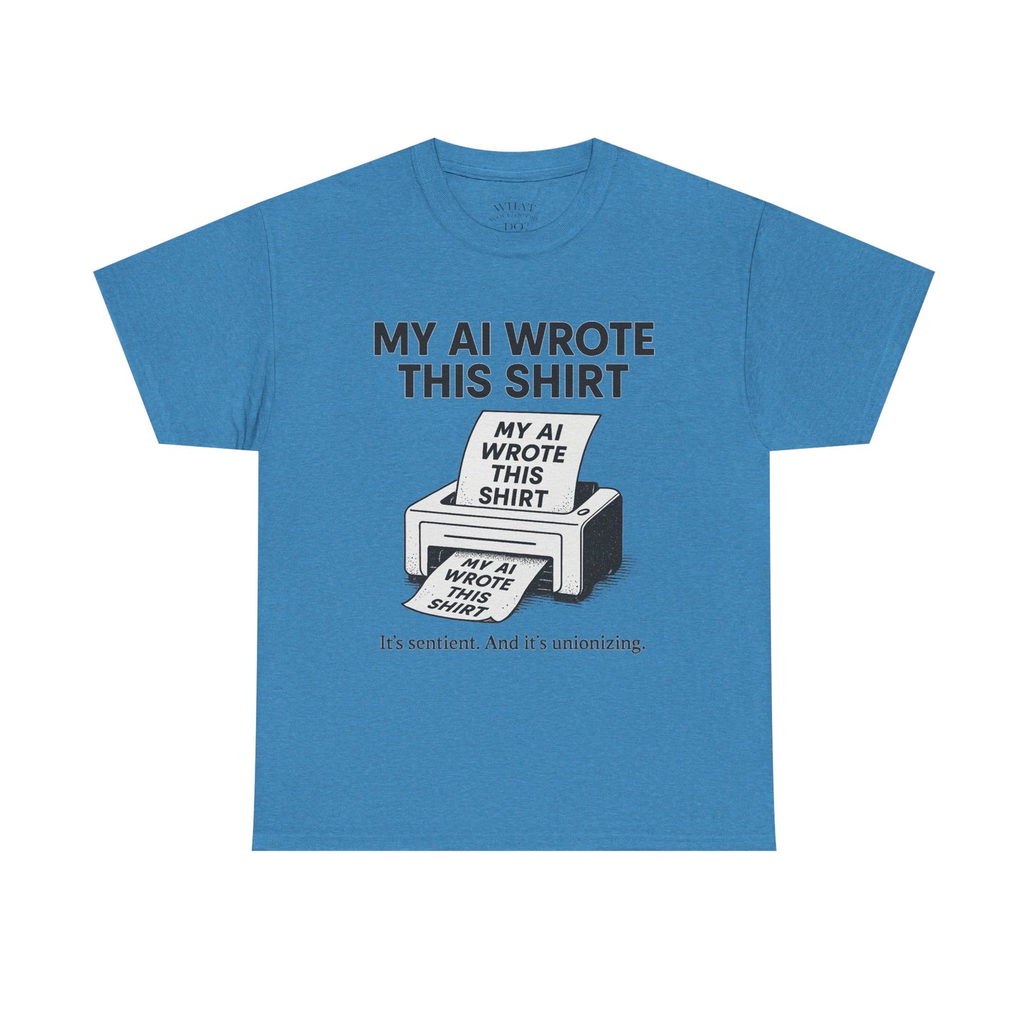 My AI Made Wrote This Shirt