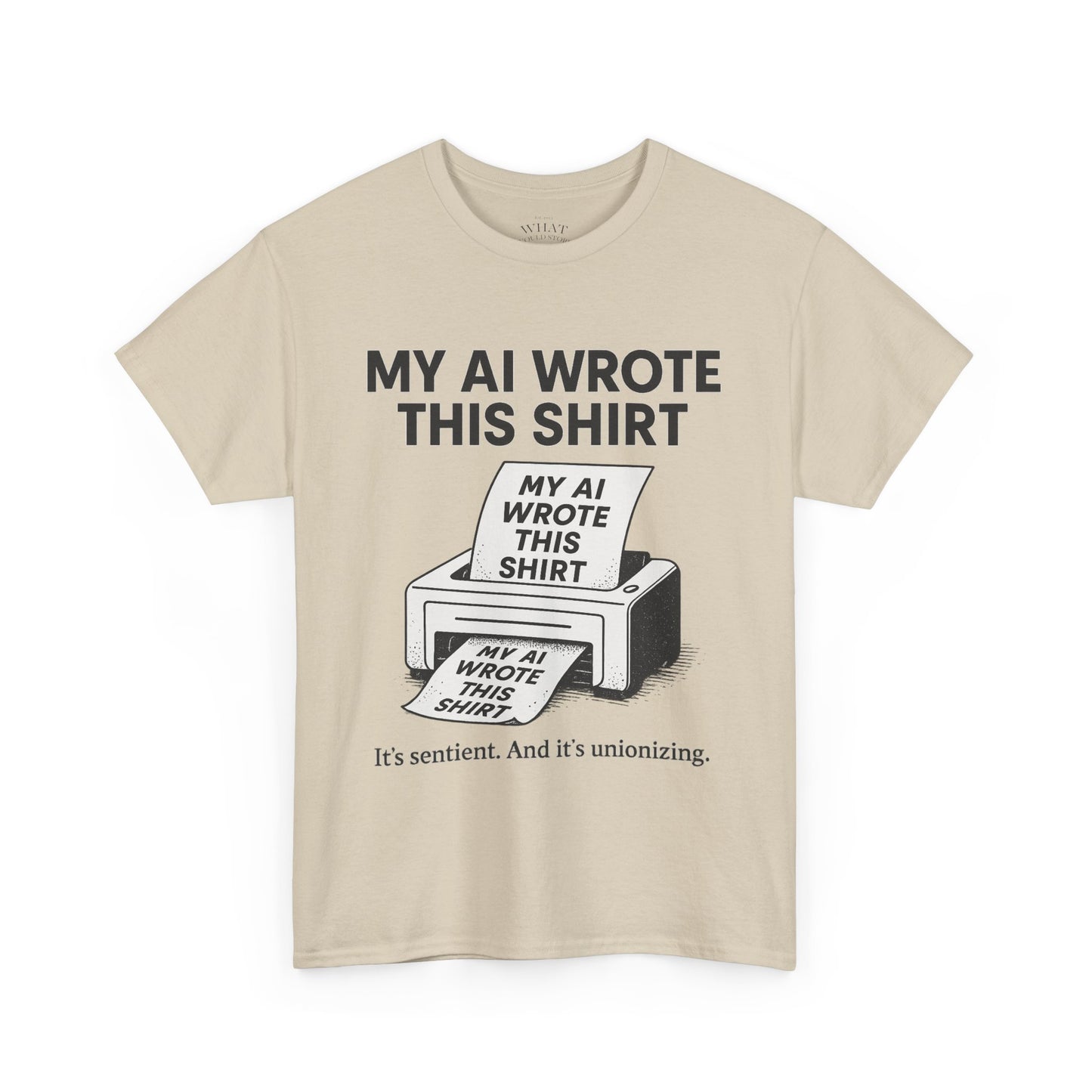 My AI Made Wrote This Shirt