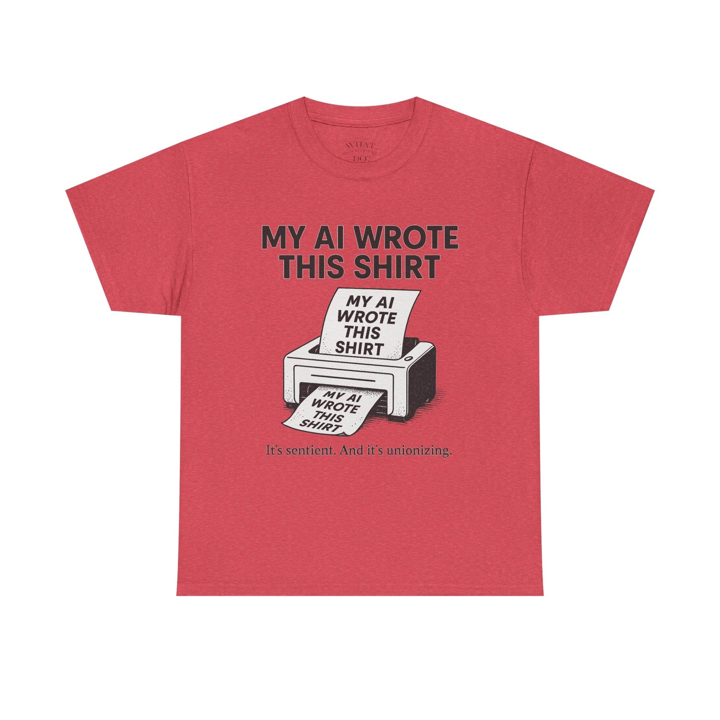 My AI Made Wrote This Shirt